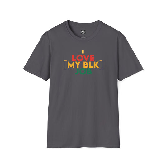 I Love My Black Job Unisex T-Shirt (Gray)