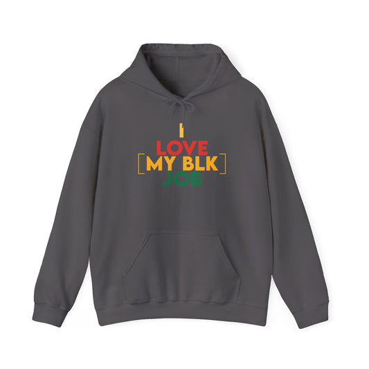 I Love My Black Job Hoodie - Unisex Hooded Sweatshirt (Gray)